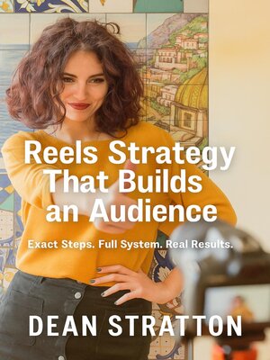 cover image of Reels Strategy That Builds an Audience – Exact Steps. Full System. Real Results.